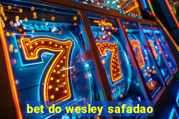 bet do wesley safadao